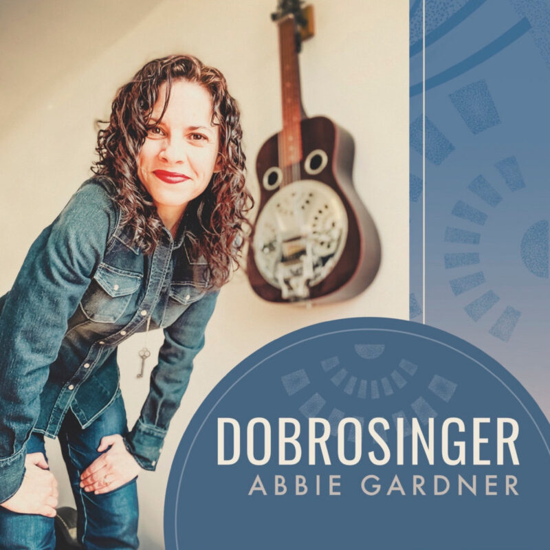 Dobrosinger / Abby Gardner